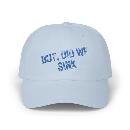 But, Did We Sink? Cap