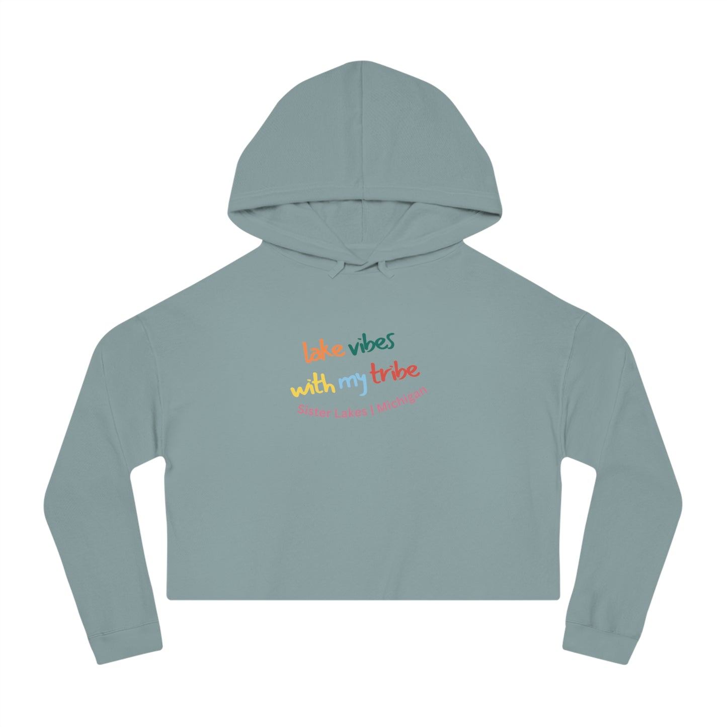Lake Vibes with my Tribe Sister Lakes Women’s Cropped Hooded Sweatshirt