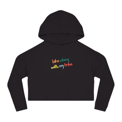 Lake Vibing with my Tribe Women’s Cropped Hooded Sweatshirt