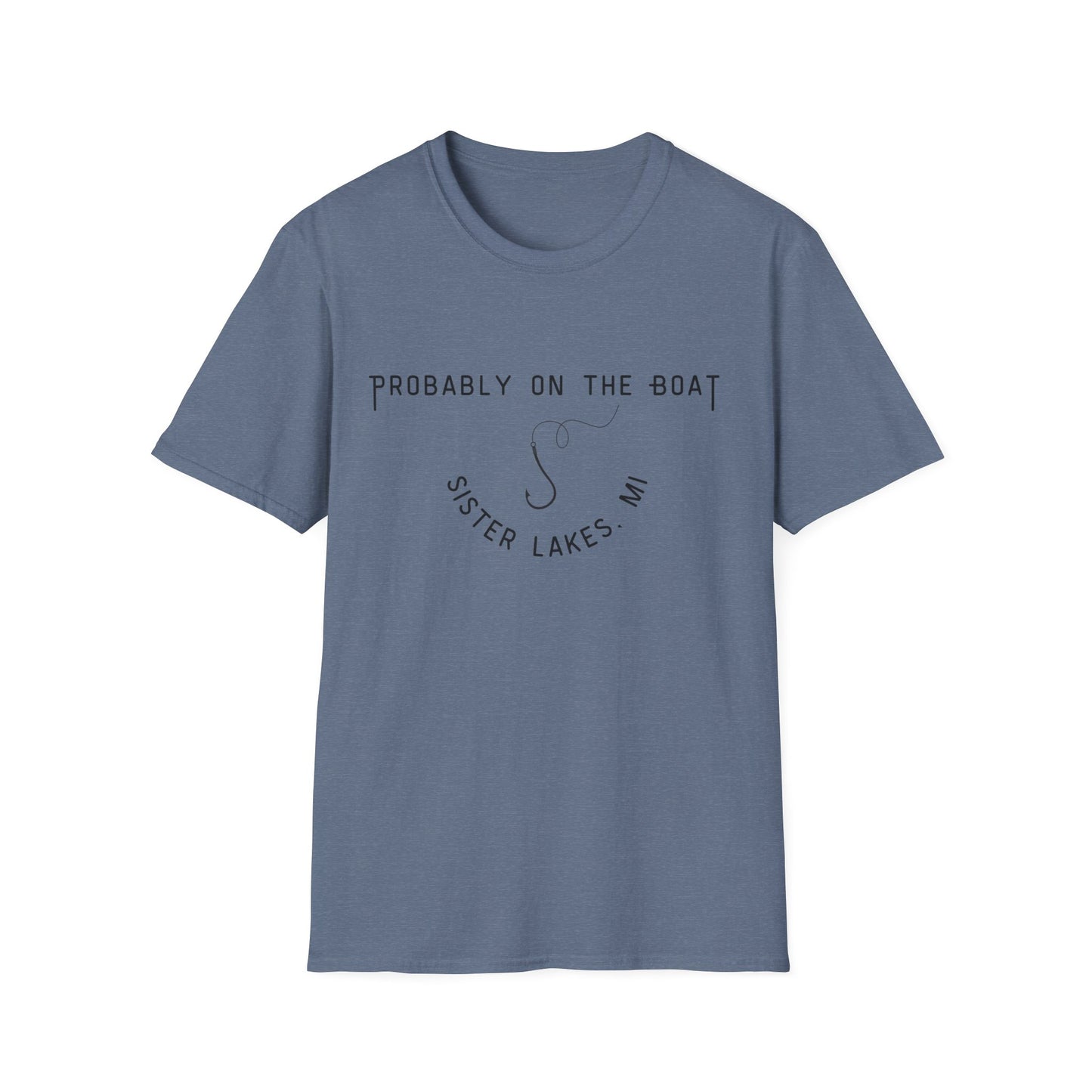 Probably on the Boat (hook) Sister Lakes Unisex Softstyle T-Shirt