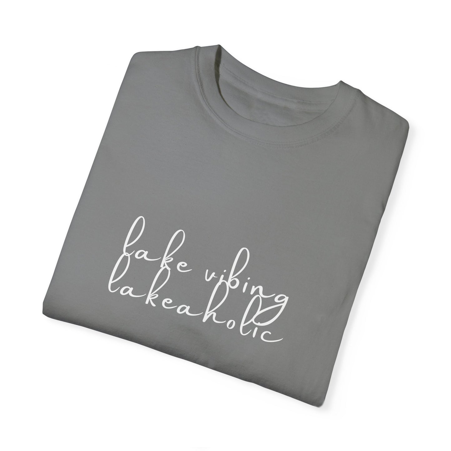 Lake Vibing Lakeaholic Unisex Garment-Dyed T-shirt