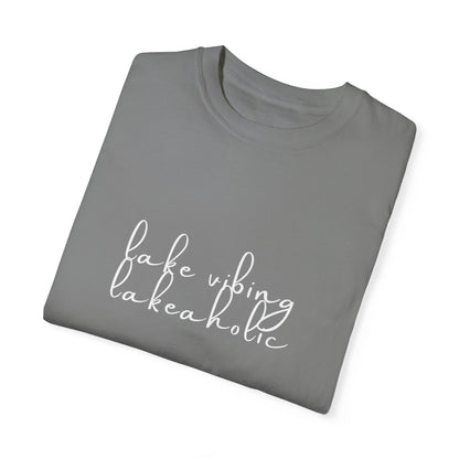 Lake Vibing Lakeaholic Unisex Garment-Dyed T-shirt