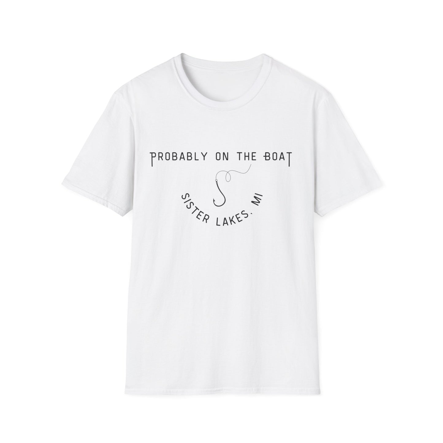 Probably on the Boat (hook) Sister Lakes Unisex Softstyle T-Shirt