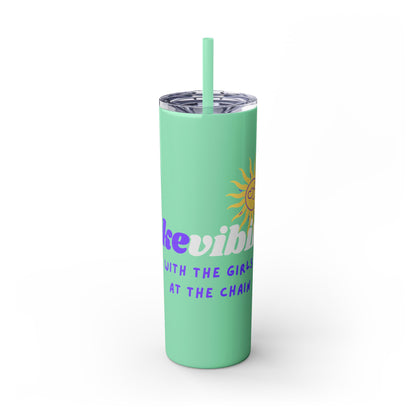 The Vibester Skinny Tumbler, 20 oz