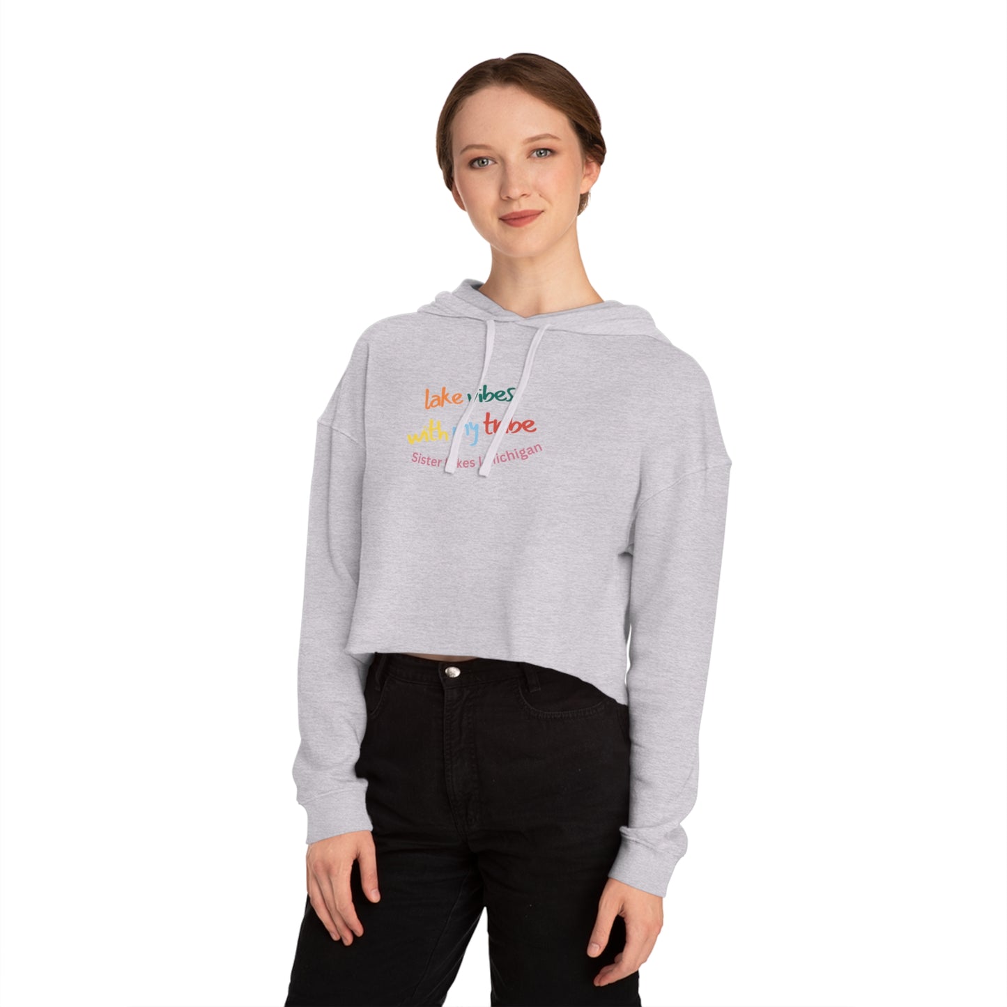 Lake Vibes with my Tribe Sister Lakes Women’s Cropped Hooded Sweatshirt