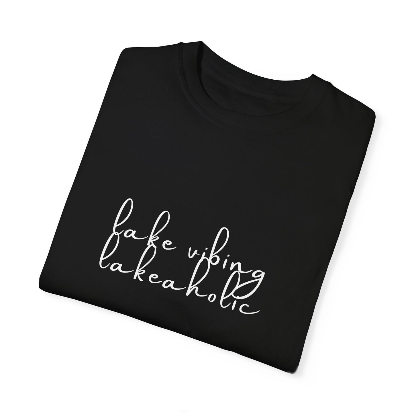 Lake Vibing Lakeaholic Unisex Garment-Dyed T-shirt