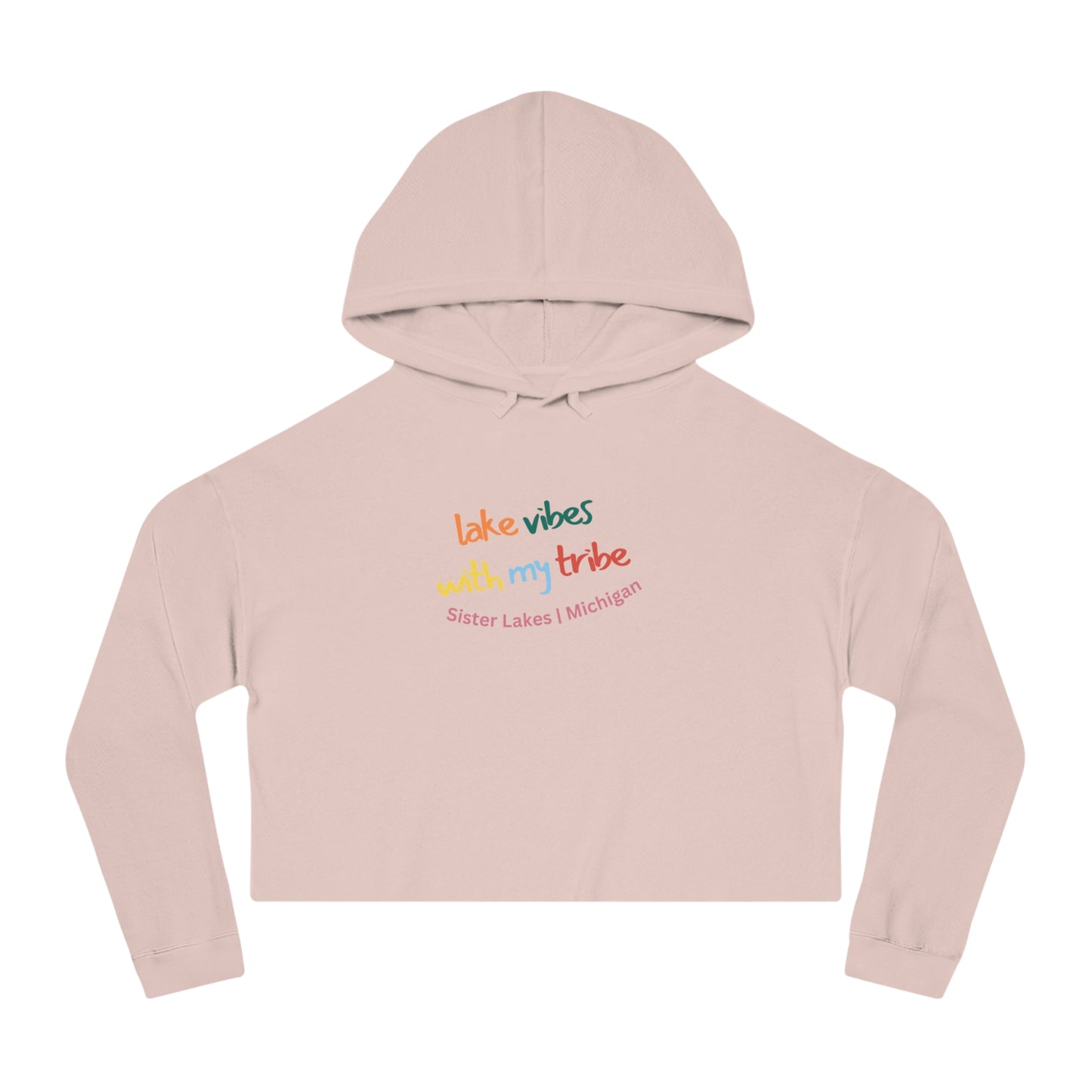 Lake Vibes with my Tribe Sister Lakes Women’s Cropped Hooded Sweatshirt