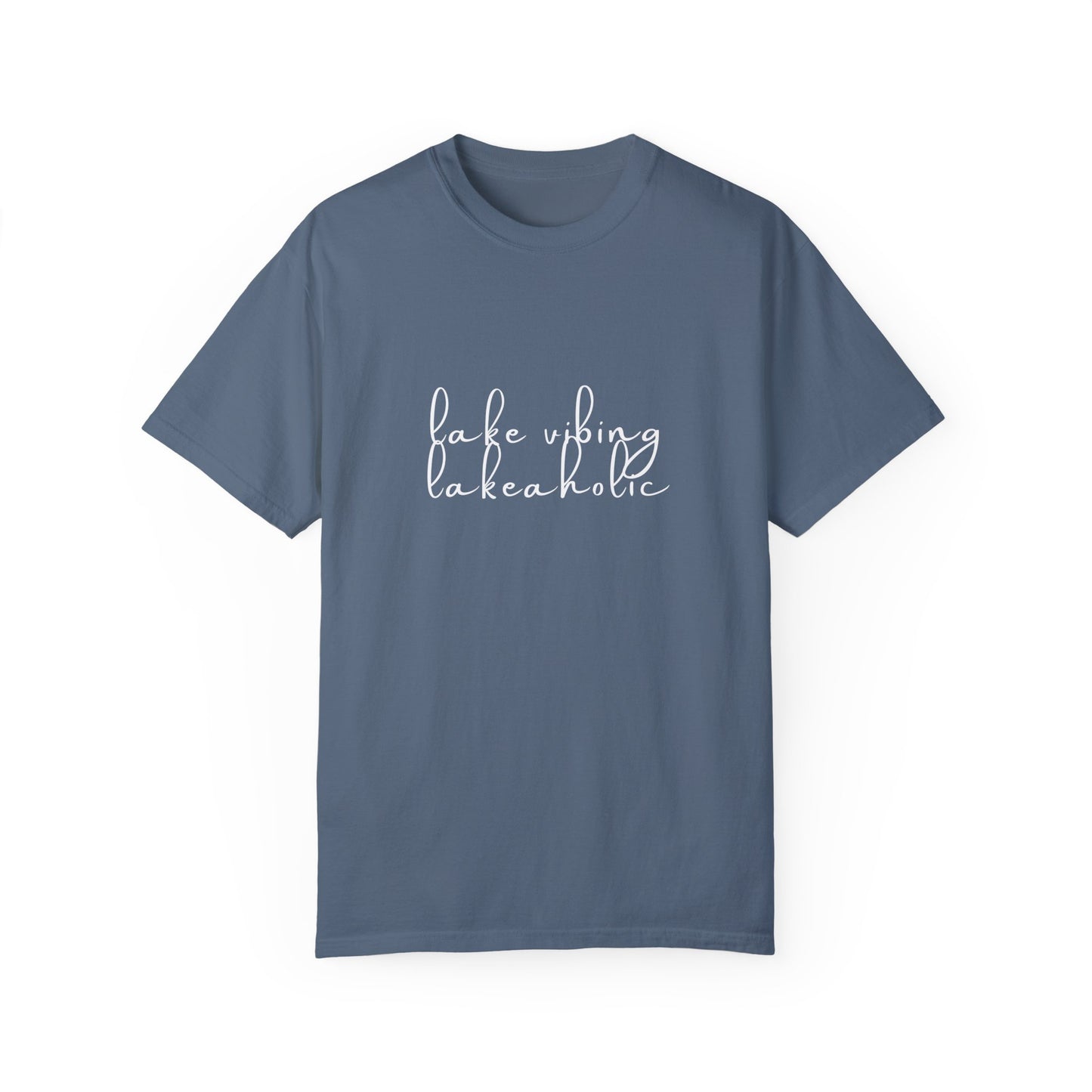 Lake Vibing Lakeaholic Unisex Garment-Dyed T-shirt