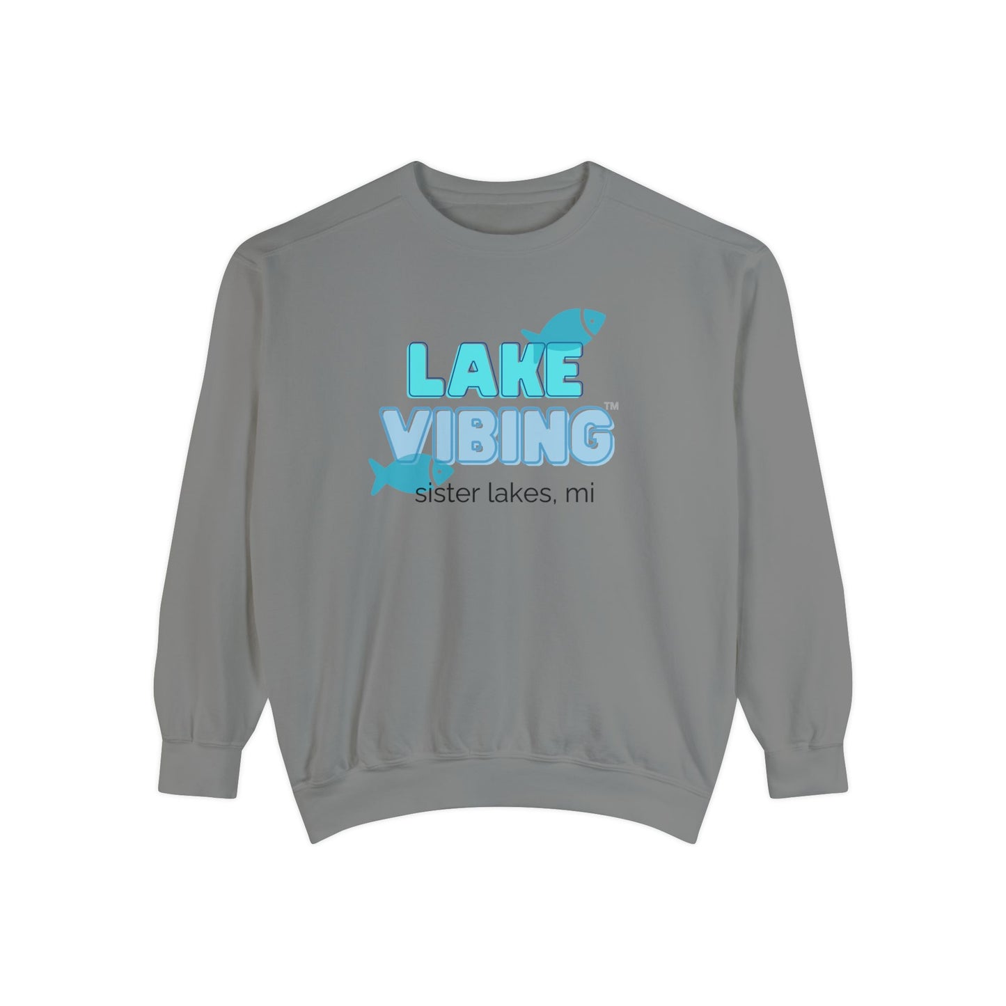 Lake Vibing in Sister Lakes Unisex Garment-Dyed Sweatshirt