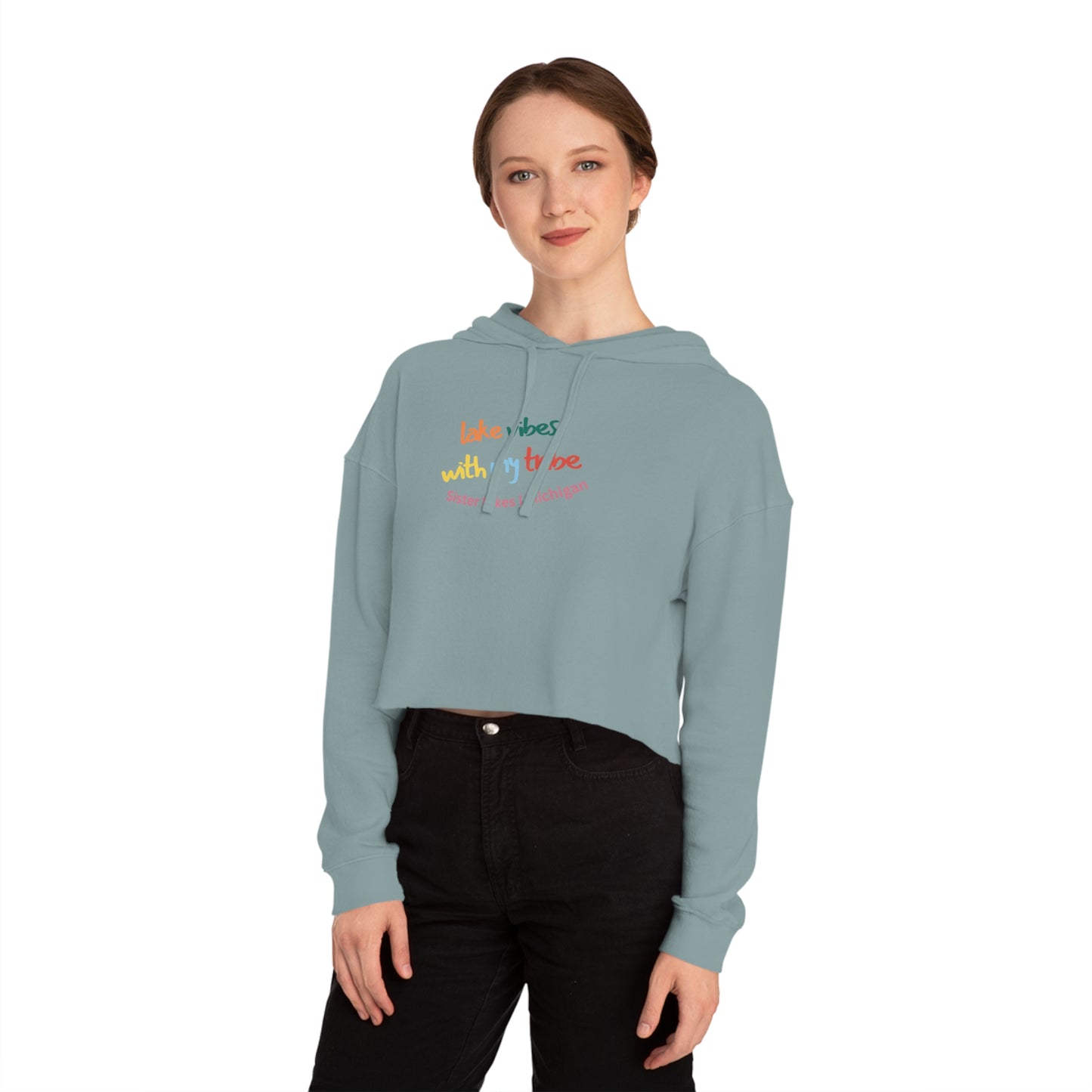 Lake Vibes with my Tribe Sister Lakes Women’s Cropped Hooded Sweatshirt