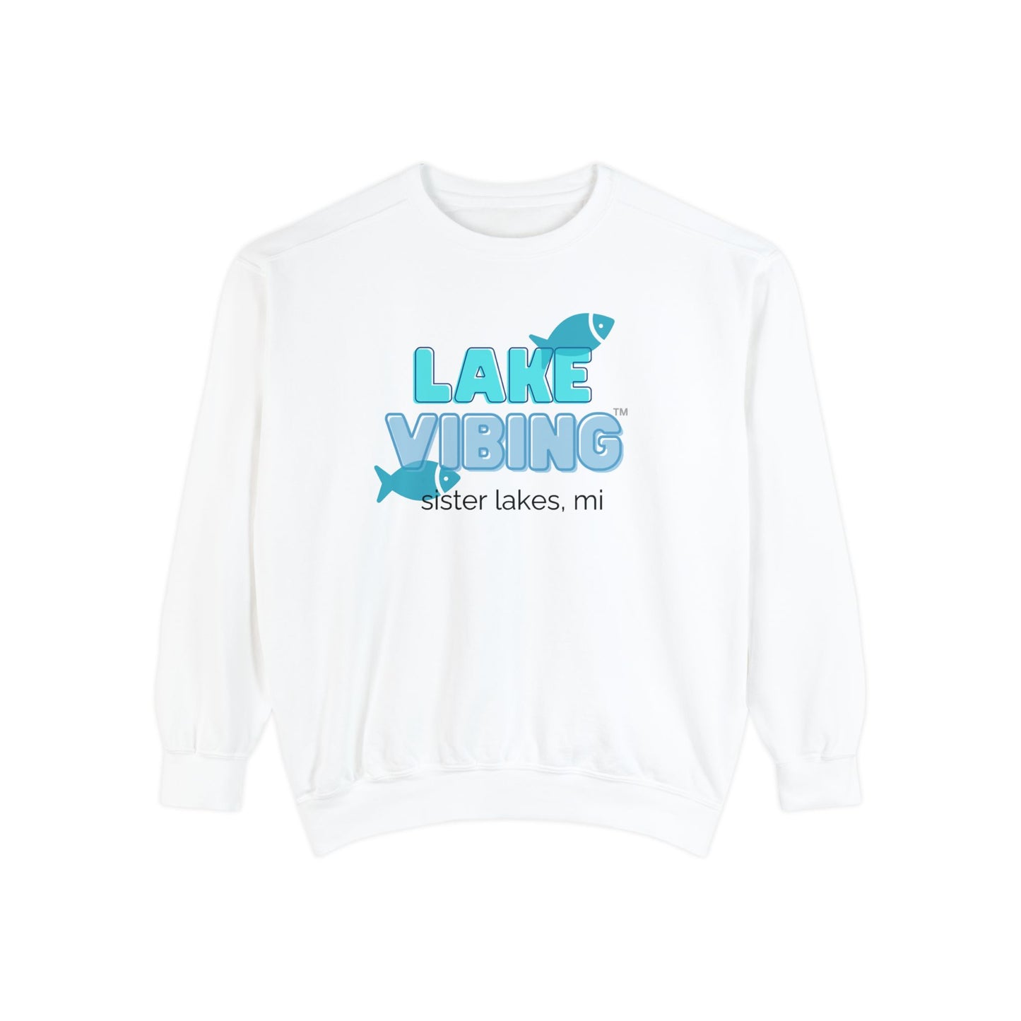 Lake Vibing in Sister Lakes Unisex Garment-Dyed Sweatshirt