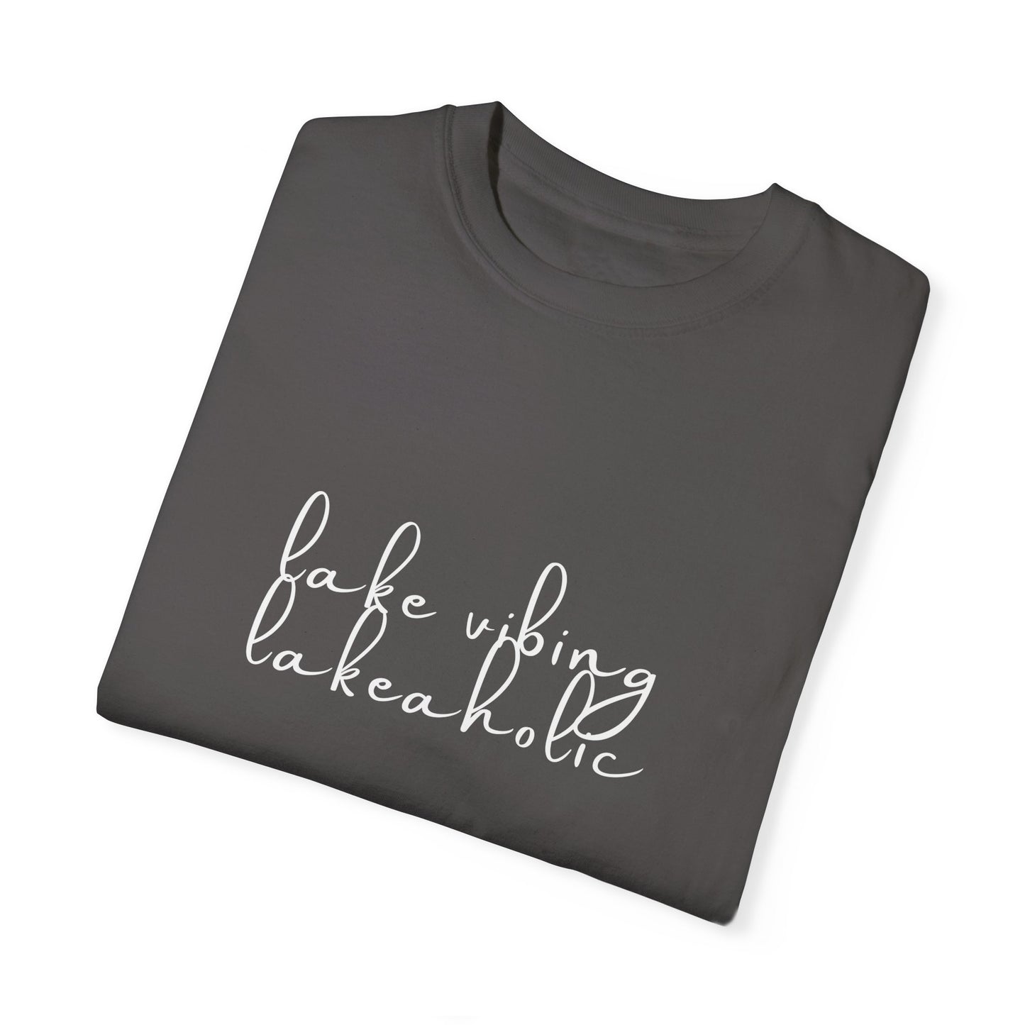 Lake Vibing Lakeaholic Unisex Garment-Dyed T-shirt